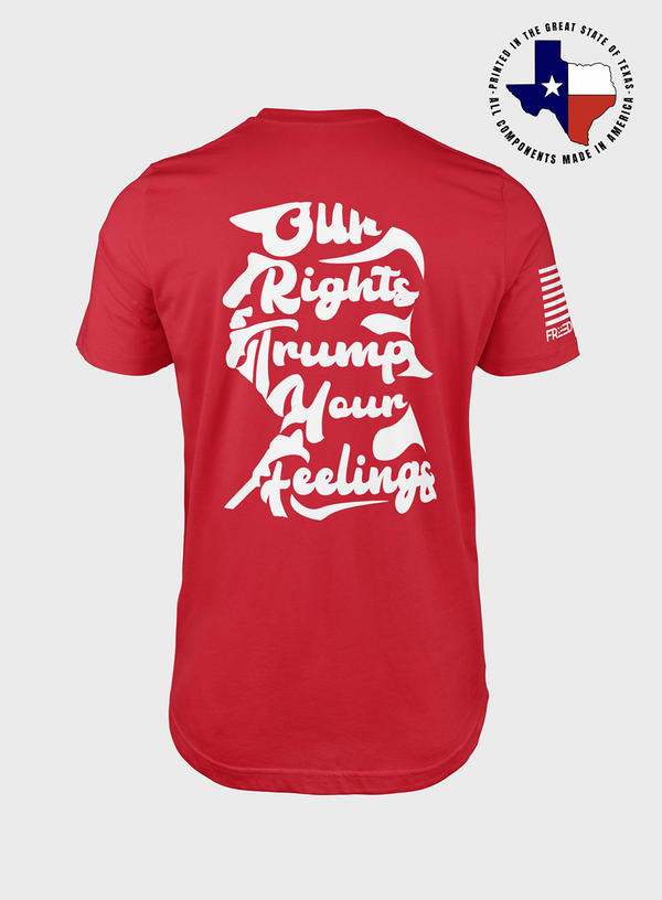 Our Rights Trump Your Feelings | T- Shirt