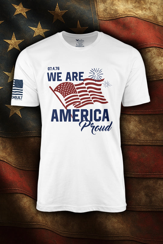 We Are American Proud | T- Shirt